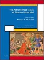 The Astronomical Tables Of Giovanni Bianchini (History Of Science And Medicine Library)