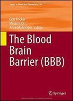 The Blood Brain Barrier (Bbb) (Topics In Medicinal Chemistry)