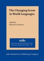 The Changing Scene In World Languages: Issues And Challenges (American Translators Association Scholarly Monograph Series)