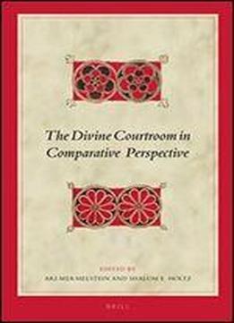 The Divine Courtroom In Comparative Perspective (biblical Interpretation)