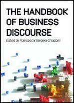 The Handbook Of Business Discourse