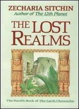 The Lost Realms (book Iv) (earth Chronicles)