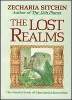 The Lost Realms (Book Iv) (Earth Chronicles)