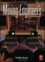 The Mixing Engineers Handbook (Mix Pro Audio Series)