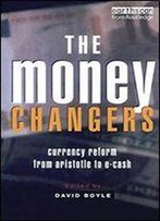 The Money Changers: Currency Reform From Aristotle To E-Cash