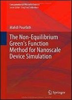 The Non-Equilibrium Green's Function Method For Nanoscale Device Simulation (Computational Microelectronics)