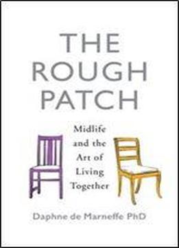 The Rough Patch: Midlife And The Art Of Living Together