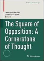 The Square Of Opposition: A Cornerstone Of Thought (Studies In Universal Logic)