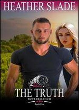 The Truth (butler Ranch) (volume 5)