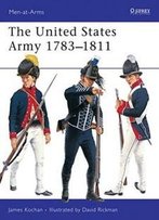 The United States Army 1783–1811 (Men-At-Arms)