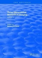 Three Dimensional Biomedical Imaging (1985): Volume Ii (Crc Press Revivals)