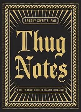 Thug Notes: A Street-smart Guide To Classic Literature (vintage Original)