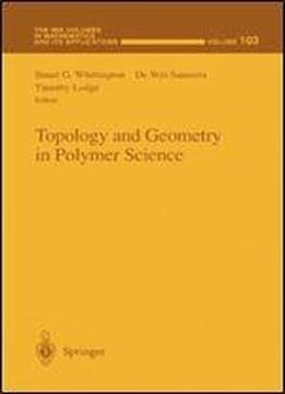 Topology And Geometry In Polymer Science Volume 103