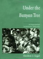 Under The Banyan Tree: A Population Scientist's Odyssey