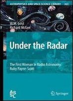 Under The Radar: The First Woman In Radio Astronomy: Ruby Payne-Scott (Astrophysics And Space Science Library)