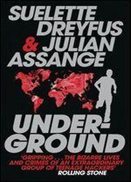 Underground: Tales Of Hacking, Madness And Obsession On The Electronic Frontier