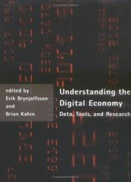 Understanding The Digital Economy: Data, Tools, And Research