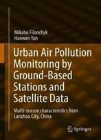 Urban Air Pollution Monitoring By Ground-Based Stations And Satellite Data: Multi-Season Characteristics From Lanzhou City, China