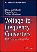 Voltage-To-Frequency Converters: Cmos Design And Implementation (Analog Circuits And Signal Processing)