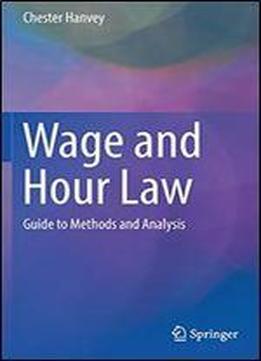 Wage And Hour Law: Guide To Methods And Analysis