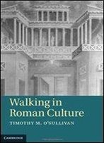 Walking In Roman Culture