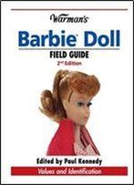 Warman's Barbie Doll Field Guide: Values And Identification (Warman's Field Guide)