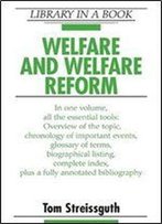 Welfare And Welfare Reform (Library In A Book)