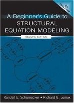 A Beginner's Guide To Structural Equation Modeling