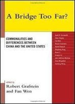 A Bridge Too Far?: Commonalities And Differences Between China And The United States