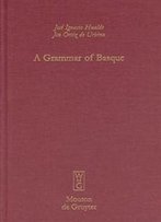 A Grammar Of Basque (Mouton Grammar Library) (English And German Edition)