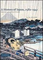 A History Of Japan, 1582-1941: Internal And External Worlds