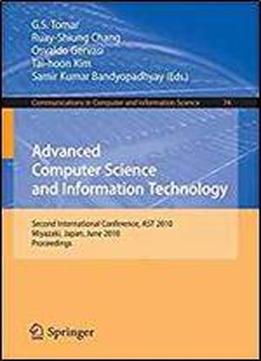 Advanced Computer Science And Information Technology: Second International Conference, Ast 2010, Miyazaki, Japan, June 23-25, 2010. Proceedings (communications In Computer And Information Science)