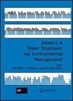 Advances In Water Treatment And Environmental Management 1st Edition