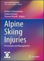 Alpine Skiing Injuries: Prevention And Management