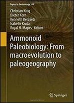 Ammonoid Paleobiology: From Macroevolution To Paleogeography