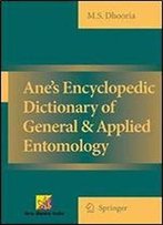 Ane's Encyclopedic Dictionary Of General & Applied Entomology