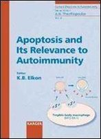 Apoptosis And Its Relevance To Autoimmunity (Current Directions In Autoimmunity, Vol. 9)
