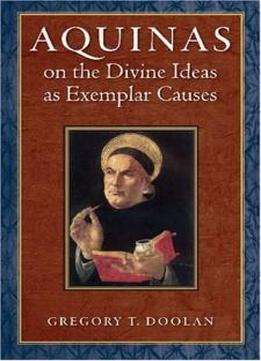 Aquinas On The Divine Ideas As Exemplar Causes