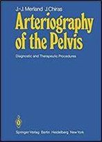Arteriography Of The Pelvis: Diagnostic And Therapeutic Procedures