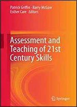 Assessment And Teaching Of 21st Century Skills (educational Assessment In An Information Age)