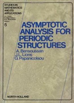 Asymptotic Analysis For Periodic Structures (studies In Mathematics And Its Applications)