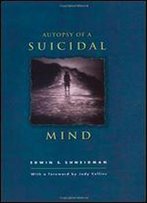 Autopsy Of A Suicidal Mind