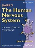 Barr's The Human Nervous System: An Anatomical Viewpoint, Ninth Edition
