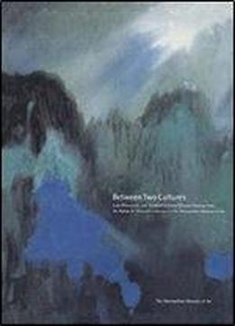 Between Two Cultures: Late-nineteenth- And Twentieth-century Chinese Paintings From The Robert H. Ellsworth Collection