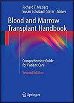 Blood And Marrow Transplant Handbook: Comprehensive Guide For Patient Care