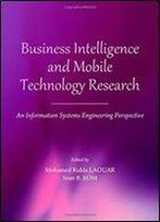Business Intelligence And Mobile Technology Research: An Information Systems Engineering Perspective