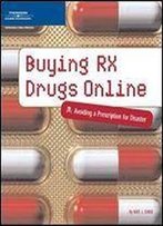 Buying Rx Drugs Online: Avoiding A Prescription For Disaster