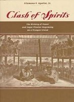 Clash Of Spirits: The History Of Power And Sugar Planter Hegemony On A Visayan Island