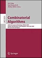 Combinatorial Algorithms: 20th International Workshop, Iwoca 2009, Hradec Nad Moravici, Czech Republic, June 28-July 2, 2009, Revised Selected Papers (Lecture Notes In Computer Science)