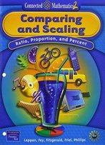 Comparing And Scaling: Ratio, Proportion And Percent (Connected Mathematics 2, Grade 7)